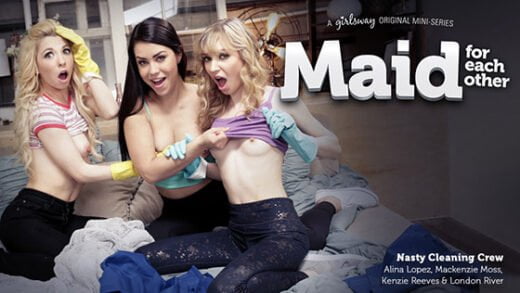 [GirlsWay] Kenzie Reeves, Alina Lopez, Mackenzie Moss (Nasty Cleaning Crew / 04.18.2019)