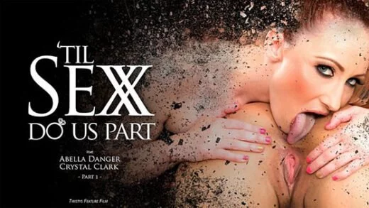 FeatureFilms – Abella Danger And Crystal Clark – Til Sex Do Us Part Part 1