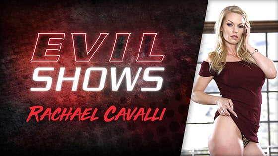 EvilAngel &#8211; Rachael Cavalli Evil Shows, PervTube.net