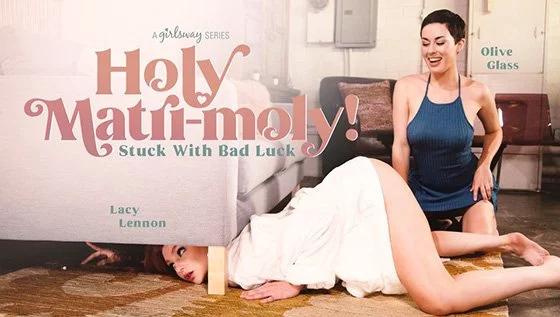 GirlsWay &#8211; Lacy Lennon And Olive Glass &#8211; Holy Matri-Moly: Stuck With Bad Luck, PervTube.net