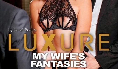 Dorcel – Luxure: My Wife’s Fantasies (2020)