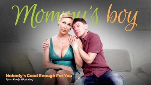 MommysBoy – Ryan Keely – Nobody’s Good Enough For You