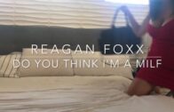 ManyVids – Reagan Foxx – Do You Think I’m A MILF