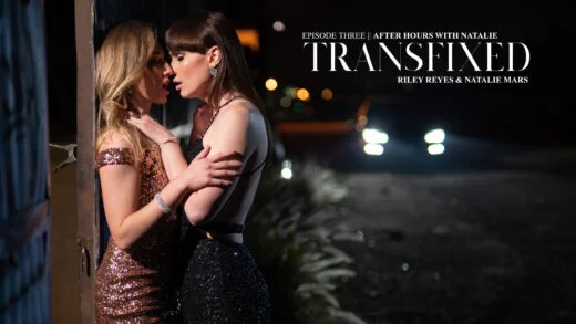 Transfixed S01E03 Riley Reyes And Natalie Mars – After Hours With Natalie