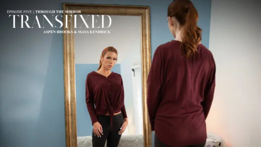 Transfixed S01E07 Maya Kendrick And Aspen Brooks – Through The Mirror