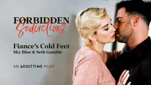 ForbiddenSeductions – Skye Blue – Fiance’s Cold Feet