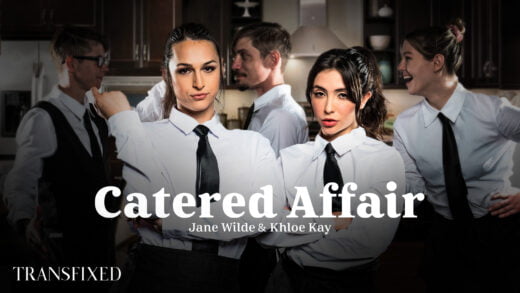 TransFixed – Khloe Kay and Jane Wilde – Catered Affair