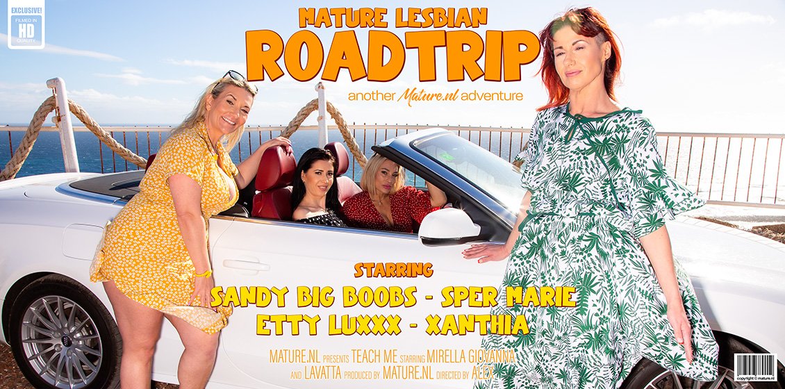 MatureNL &#8211; Etty Luxxx, Sandy Big Boobs, Sper Marie And Xanthia &#8211; Mature Lesbian Roadtrip, PervTube.net