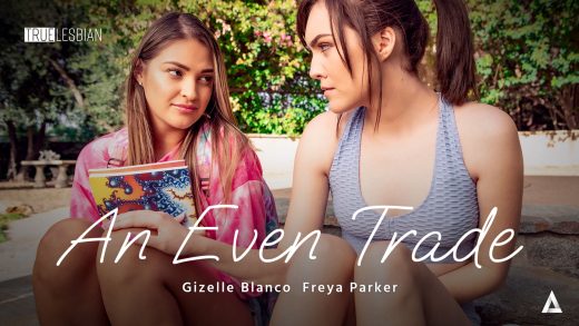 TrueLesbian - Gizelle Blanco And Freya Parker - An Even Trade