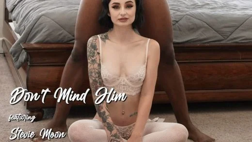 WillTileXXX – Stevie Moon – Don’t Mind Him