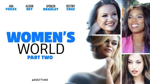 WomensWorld – Ana Foxxx, Alison Rey, Spencer Bradley And Destiny Cruz – Women’s World: Part Two