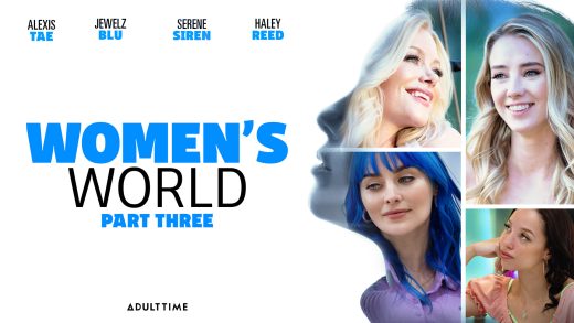 WomensWorld – Haley Reed, Serene Siren, Jewelz Blu And Alexis Tae – Women’s World: Part Three