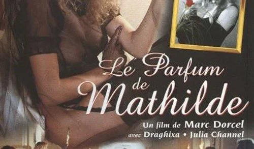 Dorcel – Le Parfum de Mathilde / Mathilda’s Perfume (1994)