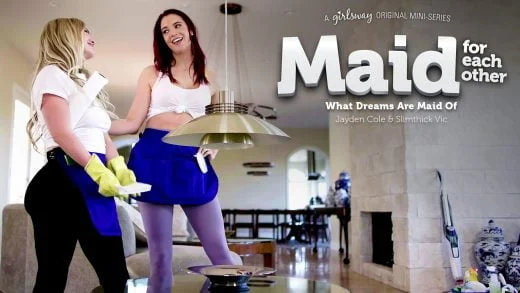 GirlsWay – Jayden Cole And Slimthick Vic – Maid For Each Other: What Dreams Are Maid Of