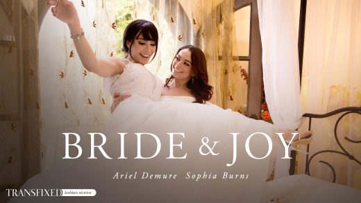 Transfixed - Ariel Demure And Sophia Burns - Bride And Joy