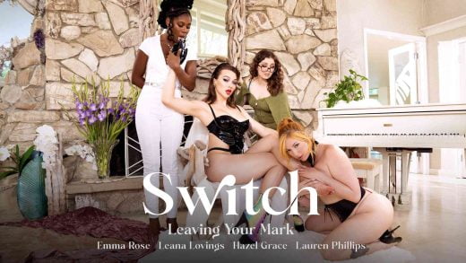 Switch – Lauren Phillips, Emma Rose, Hazel Grace And Leana Lovings – Leaving Your Mark