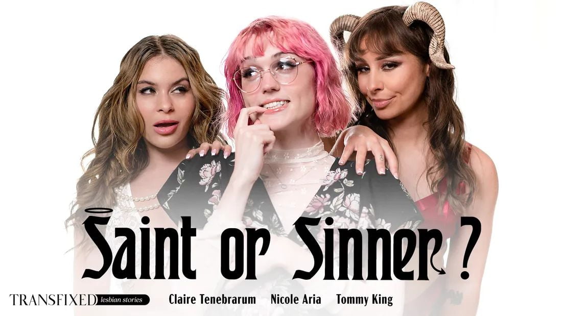 Transfixed &#8211; Claire Tenebrarum, Nicole Aria And Tommy King &#8211; Saint Or Sinner?, PervTube.net