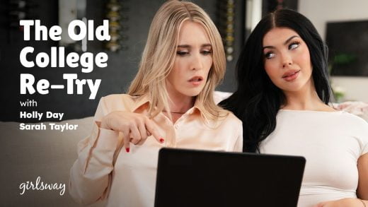 GirlsWay – Sarah Taylor And Holly Day – The Old College Re-Try