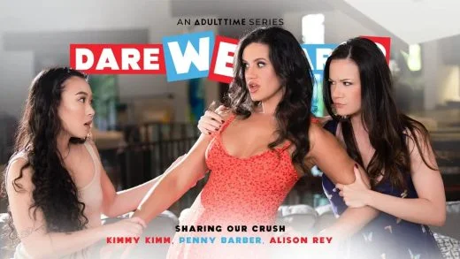 DareWeShare – Alison Rey, Kimmy Kimm And Penny Barber – Sharing Our Crush