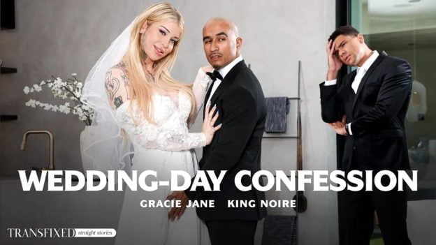 Transfixed &#8211; Gracie Jane &#8211; Wedding-Day Confession, PervTube.net